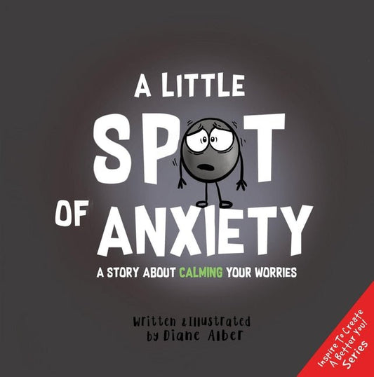Little Spot of Anxiety: A Story about Calming Your Worries - Ingram