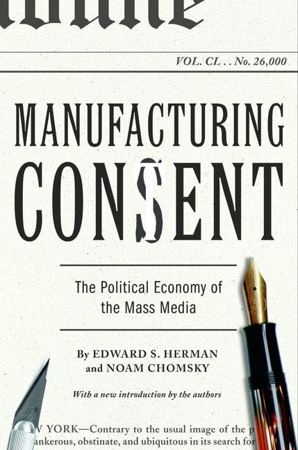 Manufacturing Consent: The Political Economy of the Mass Media - Ingram