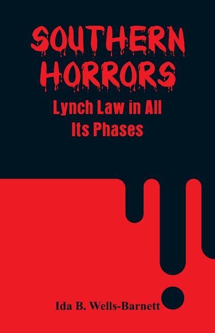 Southern Horrors: Lynch Law in All Its Phases - Ingram