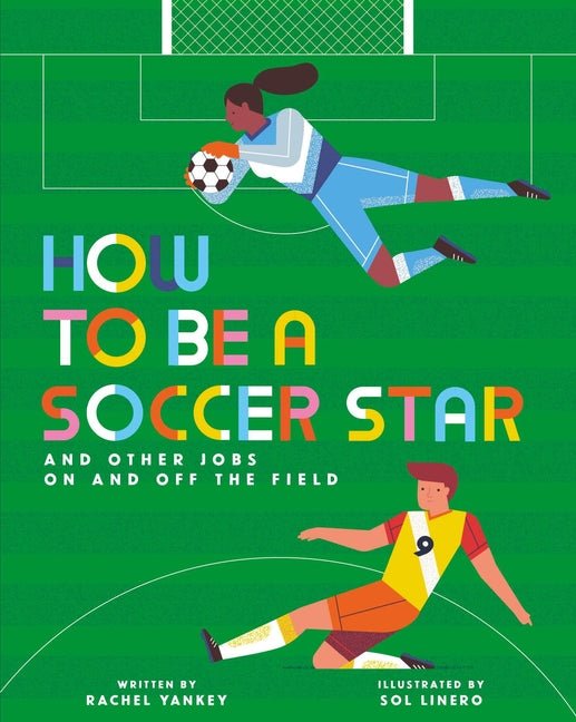 How to Be a Soccer Star and Other Jobs on and Off the Field - Ingram