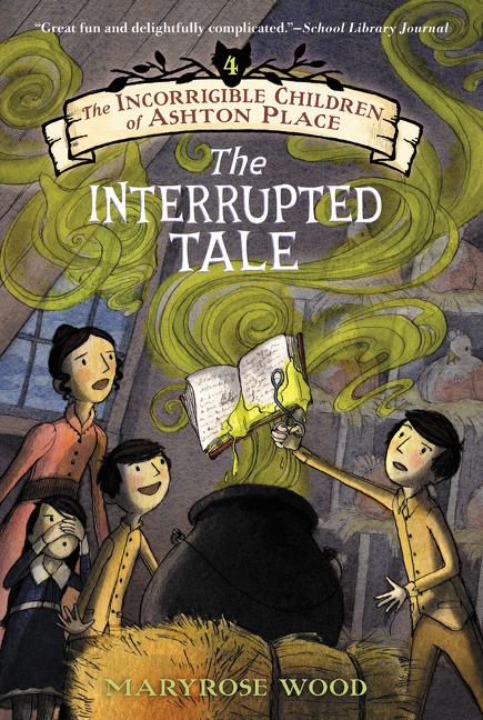 Incorrigible Children of Ashton Place: Book IV: The Interrupted Tale - Ingram
