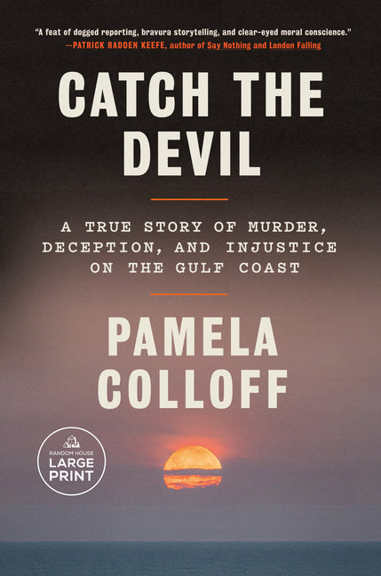 Catch the Devil: A True Story of Murder, Deception, and Injustice on the Gulf Coast - Ingram