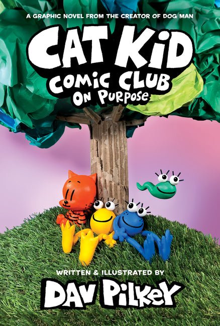 Cat Kid Comic Club: On Purpose: A Graphic Novel (Cat Kid Comic Club #3): From the Creator of Dog Man - Ingram