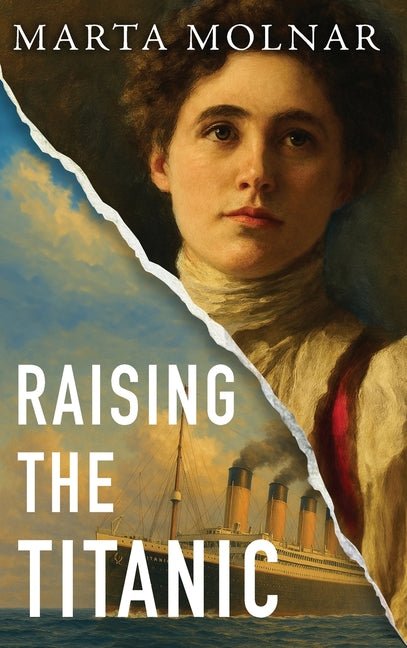 Raising The Titanic: A powerful novel of resilience and hope, inspired by a true story - Ingram