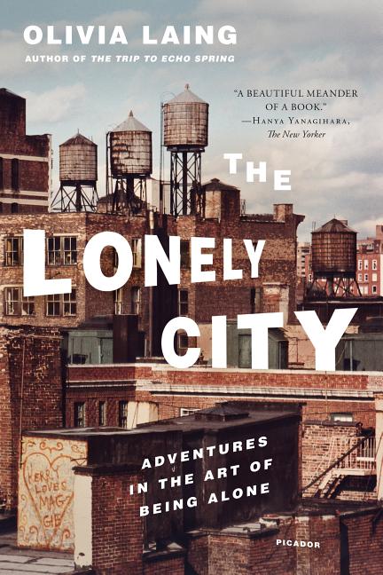 Lonely City: Adventures in the Art of Being Alone - Ingram