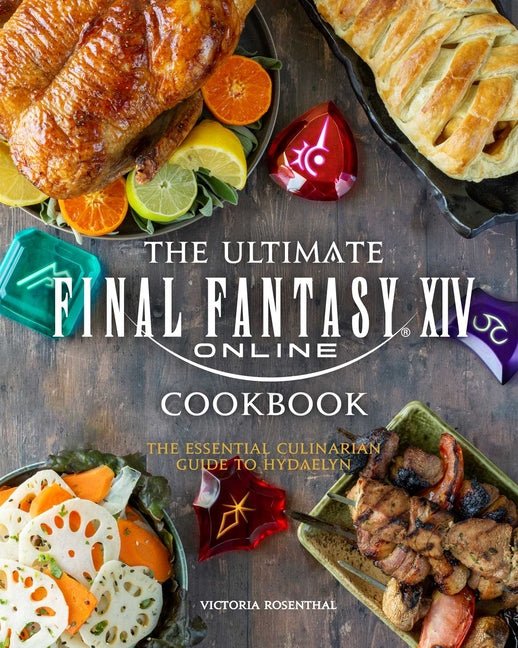 Ultimate Final Fantasy XIV Cookbook: The Essential Culinarian Guide to Hydaelyn - Ingram