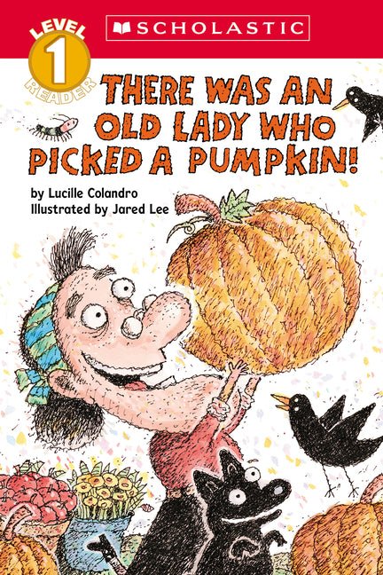 There Was an Old Lady Who Picked a Pumpkin! (Scholastic Reader, Level 1) - Ingram
