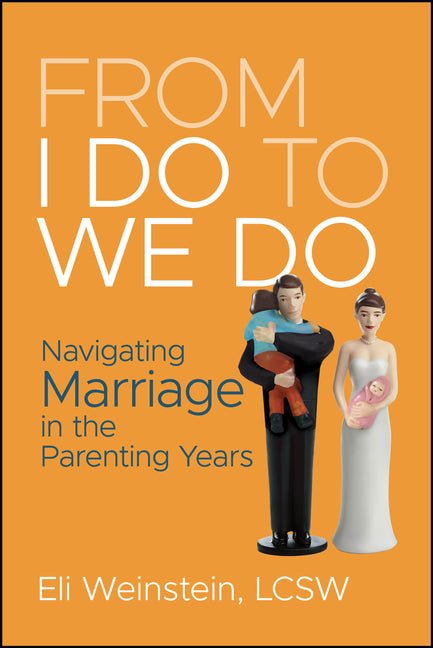 From I Do to We Do: Navigating Marriage in the Parenting Years - Ingram
