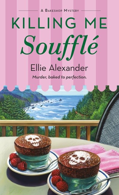 Killing Me SoufflÃ©: A Bakeshop Mystery - Ingram