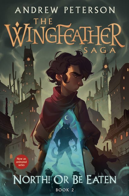 North! or Be Eaten: The Wingfeather Saga Book 2 - Ingram