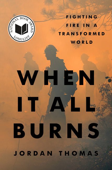 When It All Burns: Fighting Fire in a Transformed World - Ingram