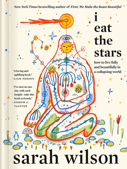 I Eat the Stars: How to Live Fully and Beautifully in a Collapsing World - Ingram