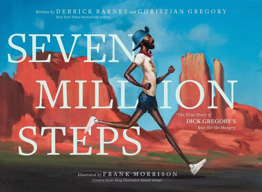 Seven Million Steps: The True Story of Dick Gregory's Run for the Hungry - Ingram