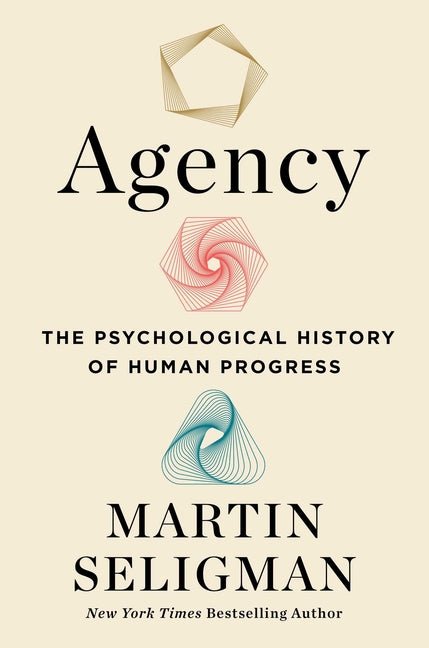 Agency: The Psychological History of Human Progress