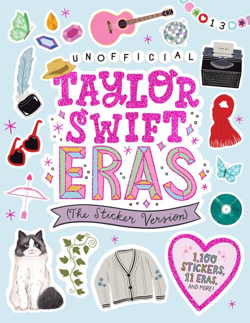 Unofficial Taylor Swift Eras (the Sticker Version): 1,100 Stickers, 11 Eras, and More! - Ingram