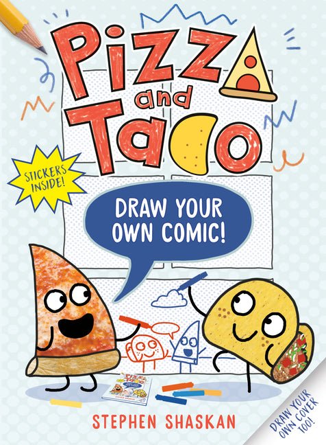 Pizza and Taco: Draw Your Own Comic!: Stickers Inside! [An Activity Book] - Ingram