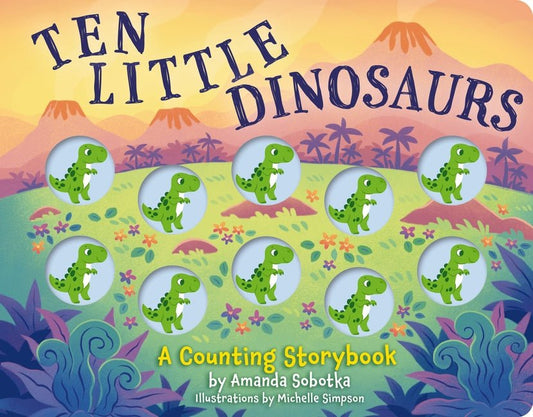 Ten Little Dinosaurs: A Counting Storybook - Ingram