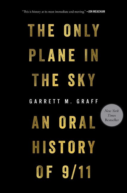 Only Plane in the Sky: An Oral History of 9/11 - Ingram