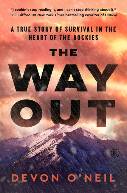 The Way Out: A True Story of Survival in the Heart of the Rockies - Ingram