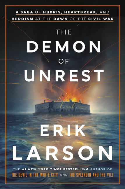 Demon of Unrest: A Saga of Hubris, Heartbreak, and Heroism at the Dawn of the Civil War - Ingram