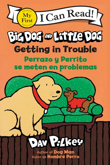 Big Dog and Little Dog Getting in Trouble/Perrazo Y Perrito Se Meten En Problemas: Bilingual English-Spanish
