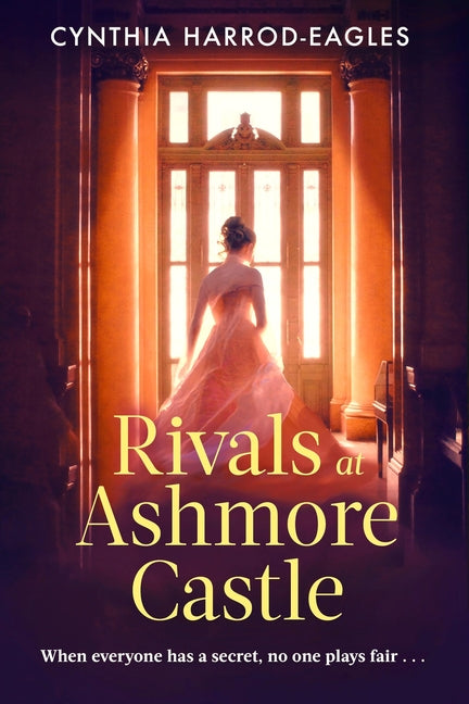 Rivals at Ashmore Castle: An Unputdownable, Juicy Family Drama, Perfect for Fans of Downton Abbey, the Crown and Bridgerton.