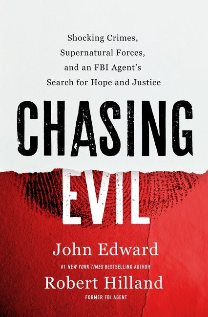 Chasing Evil: Shocking Crimes, Supernatural Forces, and an FBI Agent's Search for Hope and Justice - Ingram
