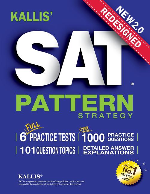 KALLIS' Redesigned SAT Pattern Strategy + 6 Full Length Practice Tests (College SAT Prep + Study Guide Book for the New SAT) - Ingram