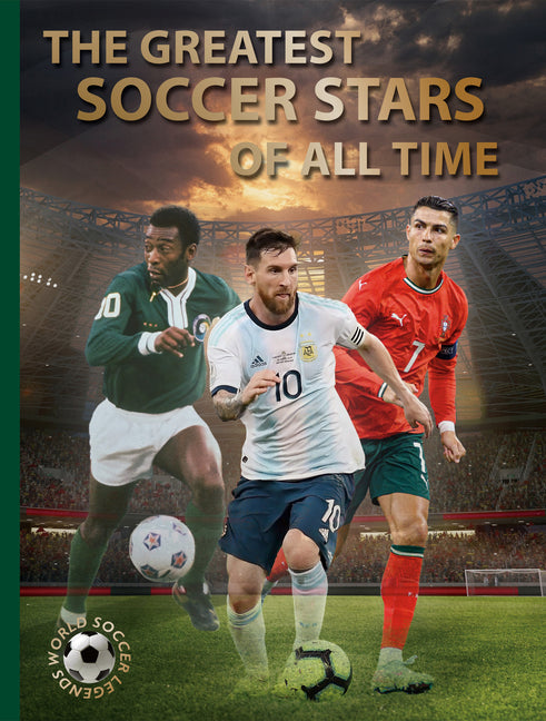 The Greatest Soccer Stars of All Time