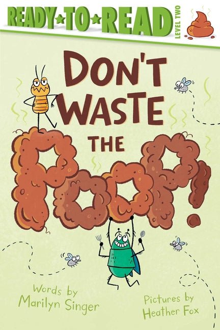 Don't Waste the Poop!: Ready-To-Read Level 2 - Ingram