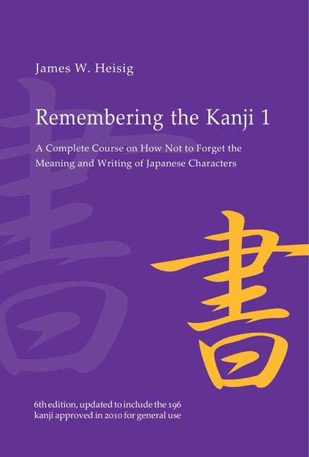 Remembering the Kanji 1: A Complete Course on How Not to Forget the Meaning and Writing of Japanese Characters - Ingram