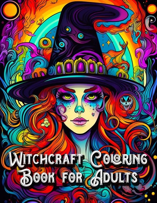 Witchcraft Coloring Book for Adults: 60 Enchanted Witch Coloring Pages for Witches: Explore Your Creativity as You Color Your Way Through Witchy Spell - Ingram