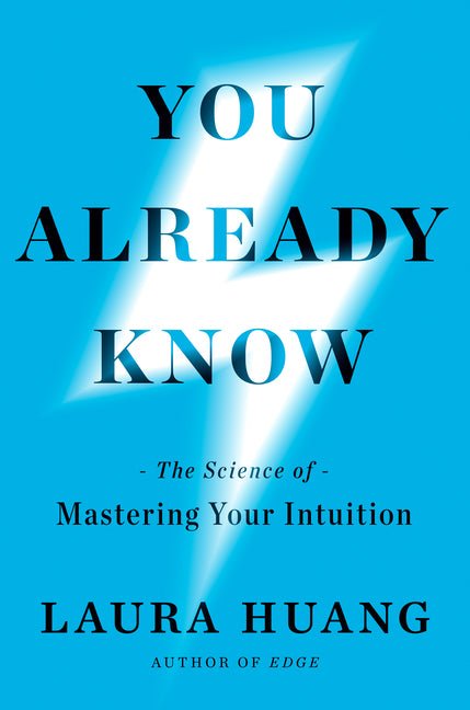 You Already Know: The Science of Mastering Your Intuition - Ingram