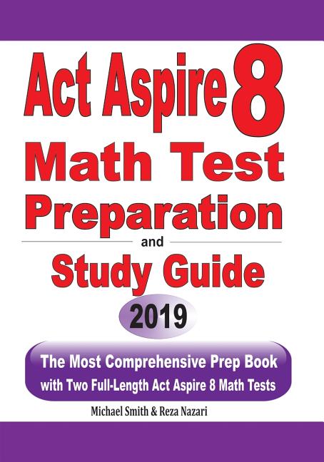 ACT Aspire 8 Math Test Preparation and study guide: The Most Comprehensive Prep Book with Two Full-Length ACT Aspire Math Tests - Ingram