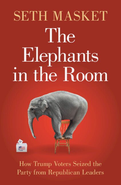 The Elephants in the Room: How Trump Voters Seized the Party from Republican Leaders - Ingram