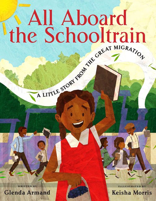 All Aboard the Schooltrain: A Little Story from the Great Migration - Ingram