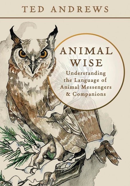 Animal Wise: Understanding the Language of Animal Messengers & Companions - Ingram