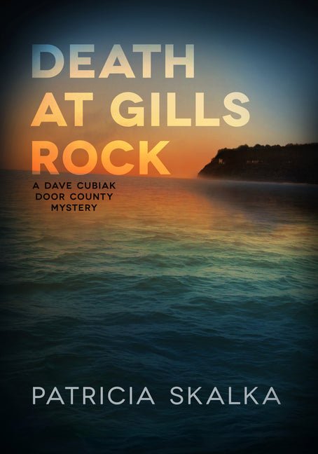 Death at Gills Rock: A Dave Cubiak Door County Mystery - Ingram