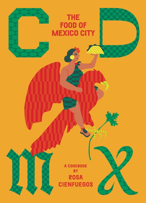 CDMX: The Food of Mexico City - Ingram