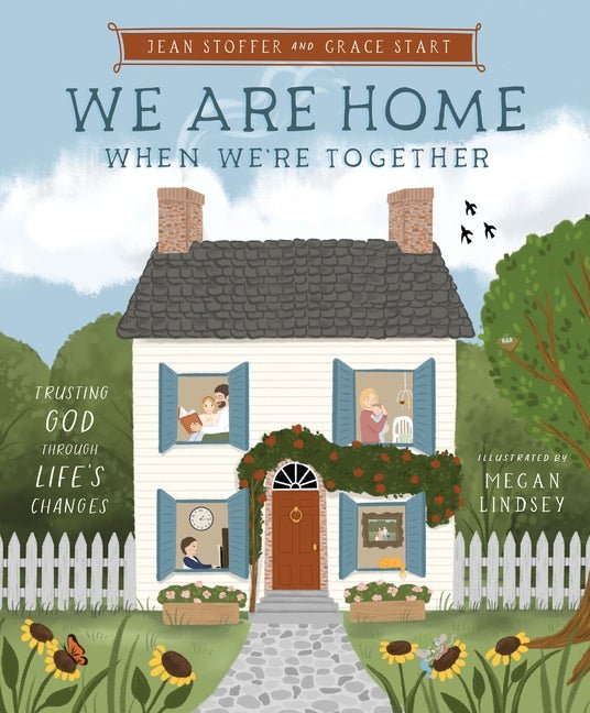 We Are Home When We're Together: Trusting God Through Life's Changes - Ingram