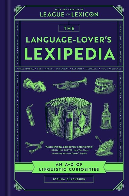 Language-Lover's Lexipedia: An A-Z of Linguistic Curiosities - Ingram