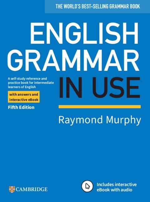 English Grammar in Use Book with Answers and Interactive eBook: A Self-Study Reference and Practice Book for Intermediate Learners of English (Revised - Ingram