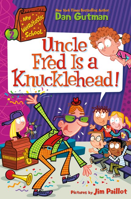 My Weirdtastic School #2: Uncle Fred Is a Knucklehead! - Ingram