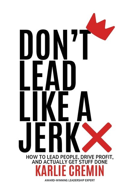 Don't Lead Like a Jerk - Ingram
