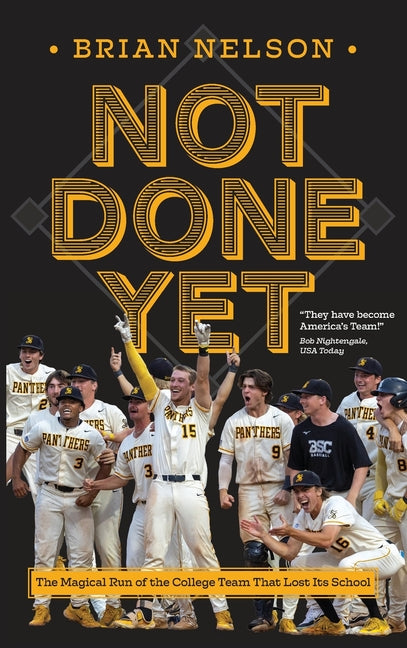 Not Done Yet: The Magical Run of the College Team That Lost Its School