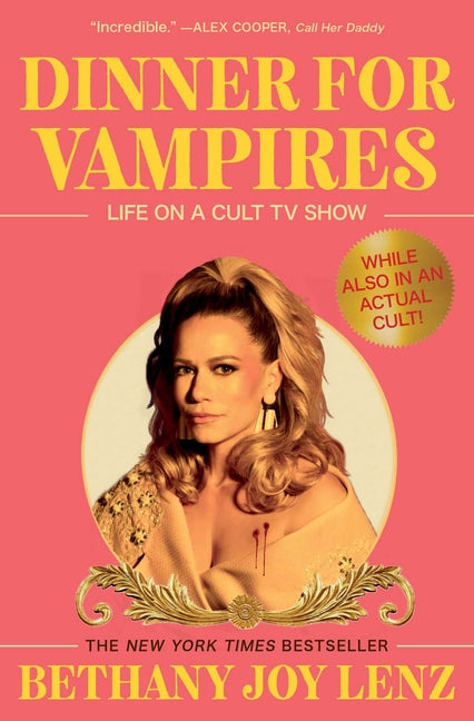 Dinner for Vampires: Life on a Cult TV Show (While Also in an Actual Cult!)