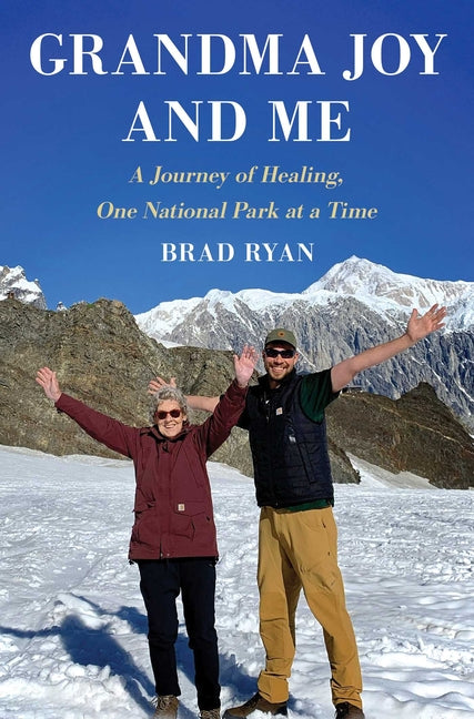 Grandma Joy and Me: A Journey of Healing, One National Park at a Time - Ingram