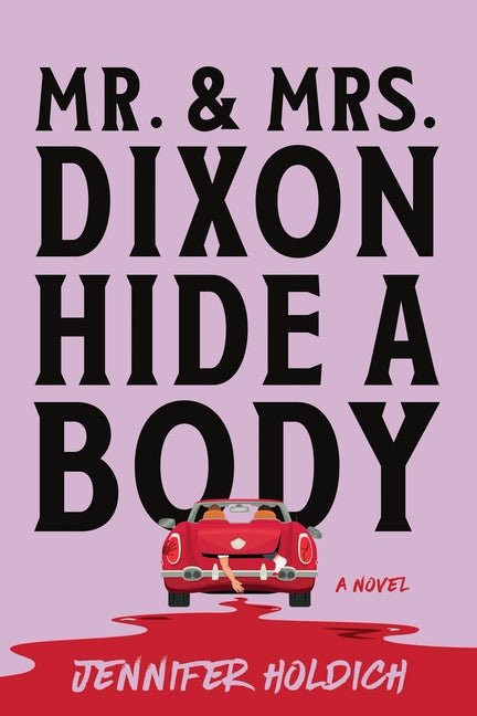 Mr. and Mrs. Dixon Hide a Body - Ingram