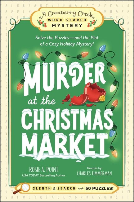 Murder at the Christmas Market: Book 5: Solve the Puzzles--And the Plot of a Cozy Holiday Mystery!