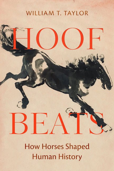 Hoof Beats: How Horses Shaped Human History - Ingram